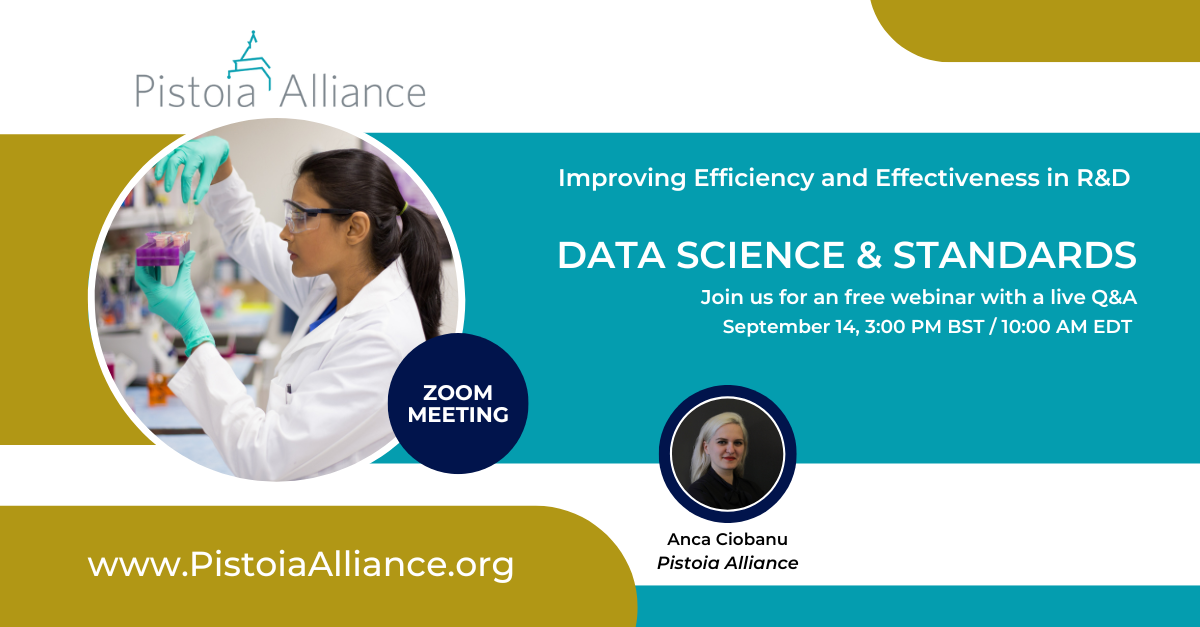 Pistoia Alliance's Improving Efficiency in Life Science R&D Webinar Series: Data Science & Data Standards