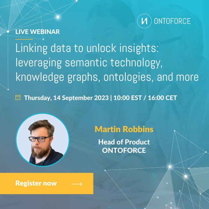 LIVE WEBINAR | Linking data to unlock insights: leveraging semantic technology, knowledge graphs, ontologies, and more