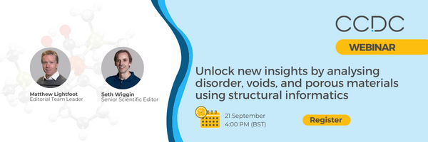 CCDC Webinar: Unlock new insights by analysing disorder, voids, and porous materials using structural informatics